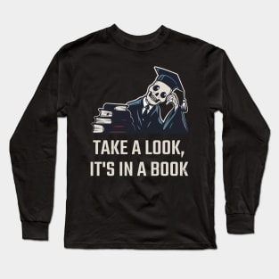 Take a Look, it's In a Book Long Sleeve T-Shirt